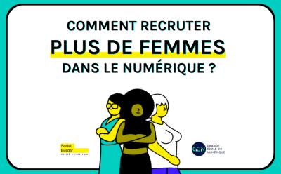 Social Builder : Comment recruter plus de femmes dans le numérique